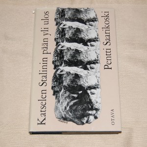 Pentti Saarikoski Katselen Stalinin pään yli ulos